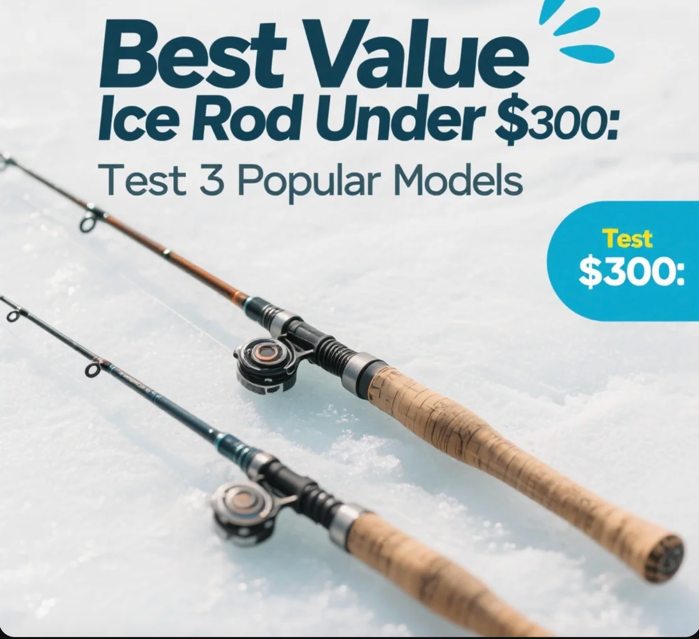 Best Value Ice Rod Under $300: Test 3 Popular Models