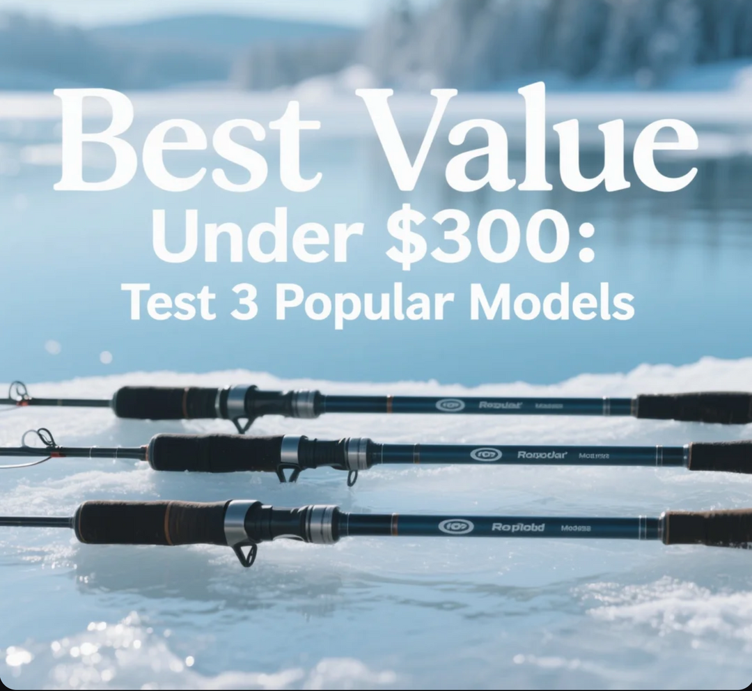 Best Value Ice Rod Under $300 Test 3 Popular Models