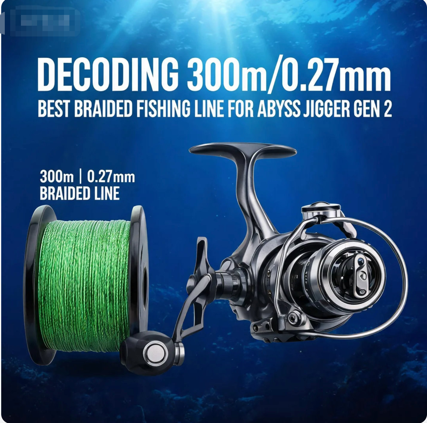 Decoding 300m/0.27mm Best Braid for Your Abyss Jigger Gen 2