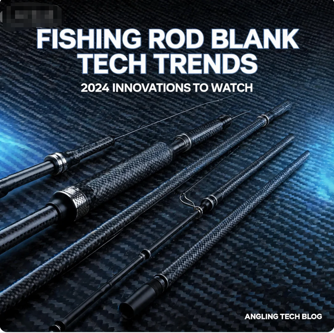 Fishing Rod Blank Tech Trends 2024 Innovations to Watch
