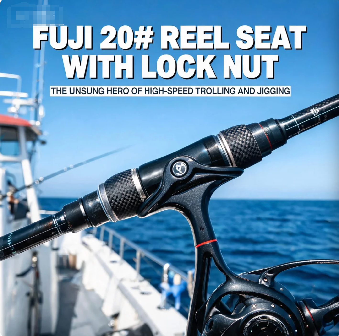 Fuji 20# Reel Seat with Lock Nut The Unsung Hero of High-Speed Trolling and Jigging