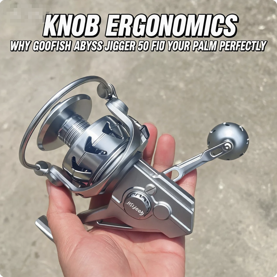 Knob Ergonomics: Why Does Goofish Abyss Jigger 50 Fit Your Palm Perfectly?