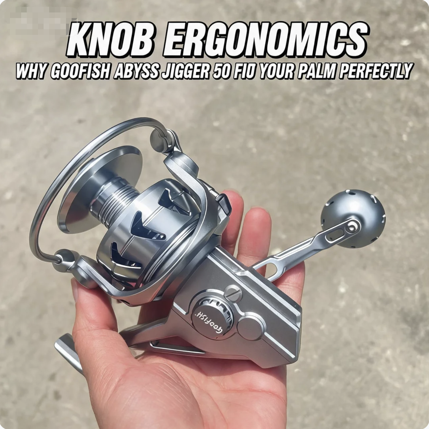Knob Ergonomics: Why Does Goofish Abyss Jigger 50 Fit Your Palm Perfectly?