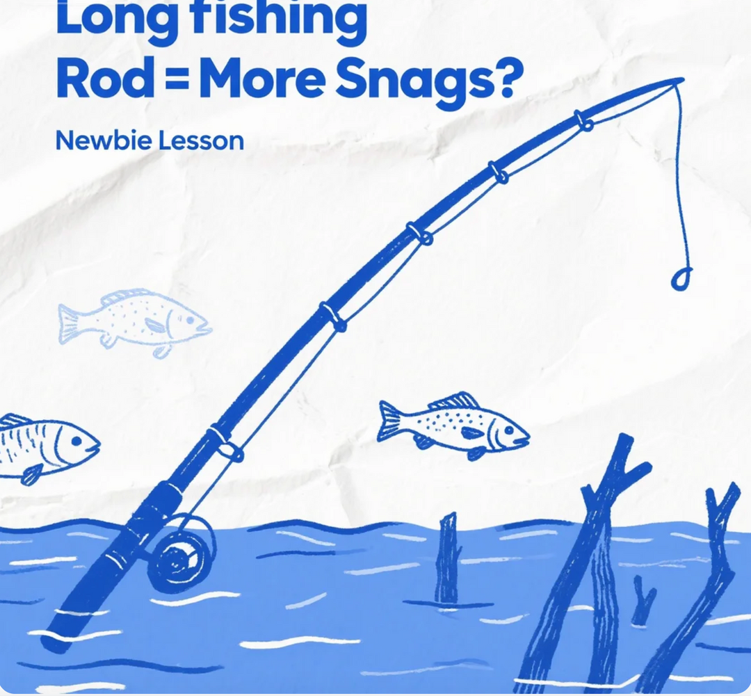 Long fishing Rod = More Snags? Newbie Lesson