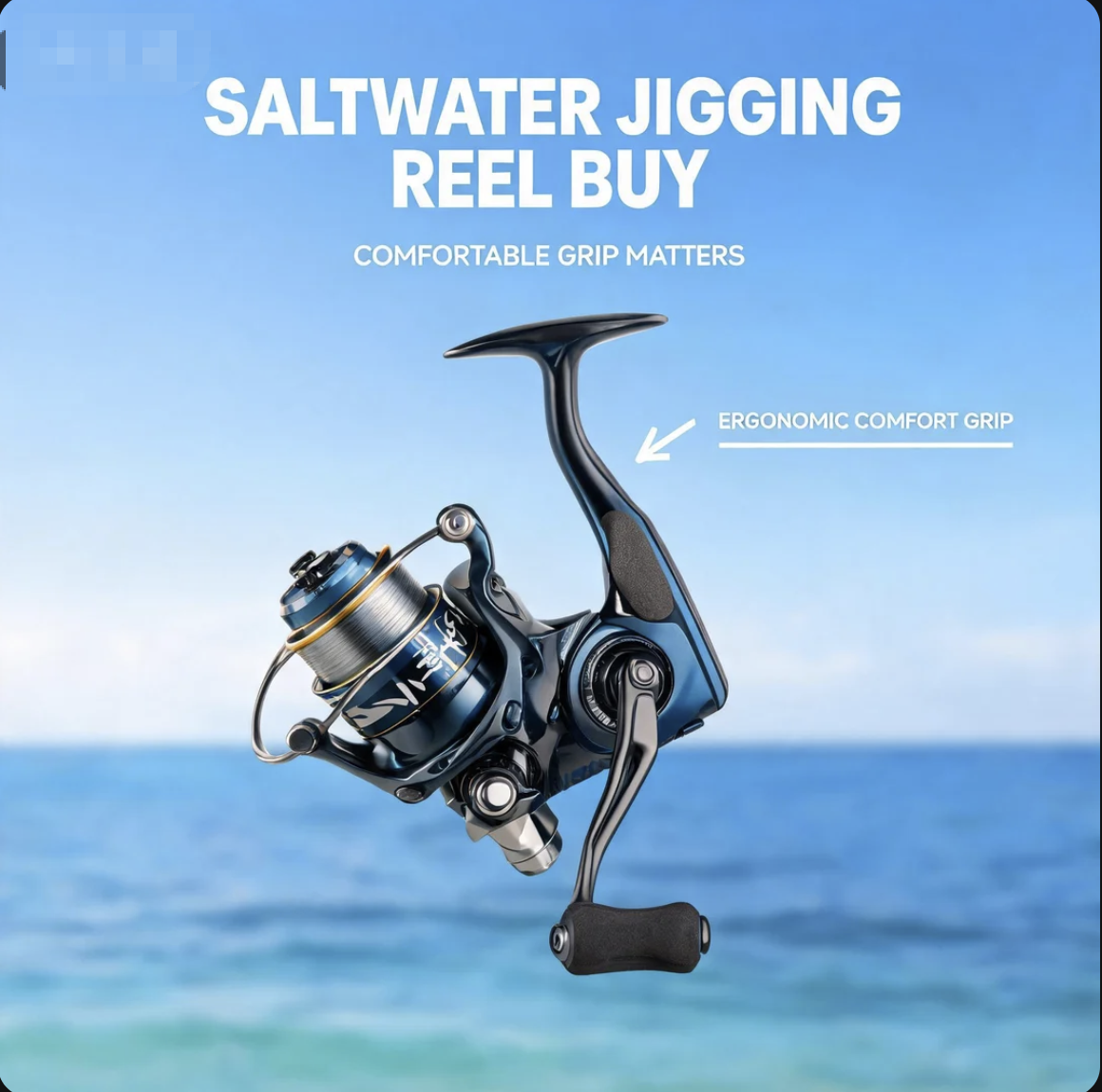 Saltwater Jigging Reel Buy Comfortable Grip Matters