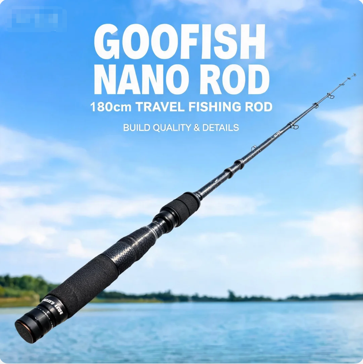 The 180cm Travel Fishing Rod Choice Build Quality and Details of the GOOFISH Nano Rod.