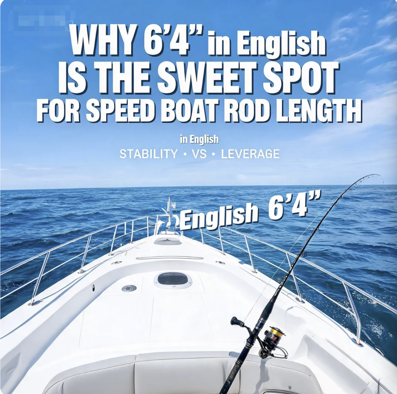 Why 6'4" is the Sweet Spot for Speed Boat Rod Length (Stability vs. Leverage)
