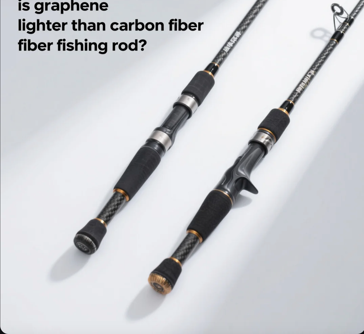 is graphene lighter than carbon fiber fishing rod?